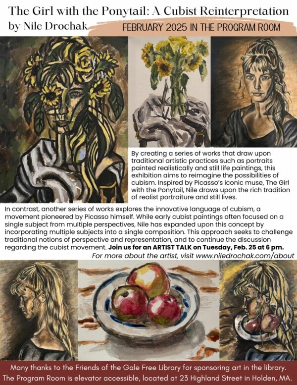 Poster for “The Girl with the Ponytail: A Cubist Reinterpretation” art exhibit, showing cubist paintings and event details for an artist talk on Feb. 25, 2025, at Gale Free Library, Holden, MA.