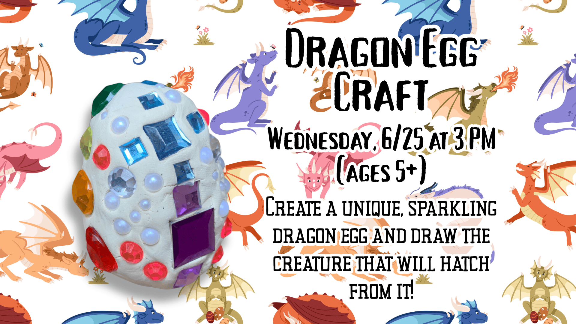 June 2025 dragon egg craft 6/25 ages 5+