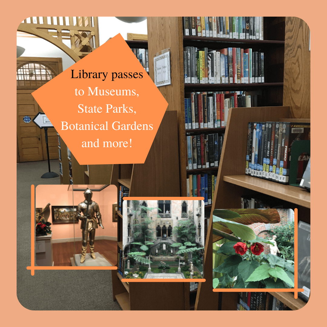 library passes to museums, state parks, botanical gardens and more! (1)