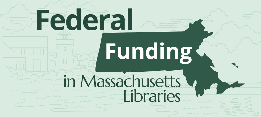 Federal Funding impacts for 2026 in MA Libraries